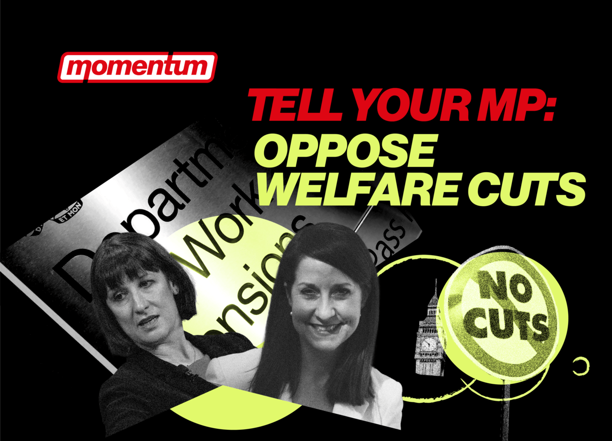 Tell Your MP: Oppose Welfare Cuts! Tell Your MP: Oppose Welfare Cuts!